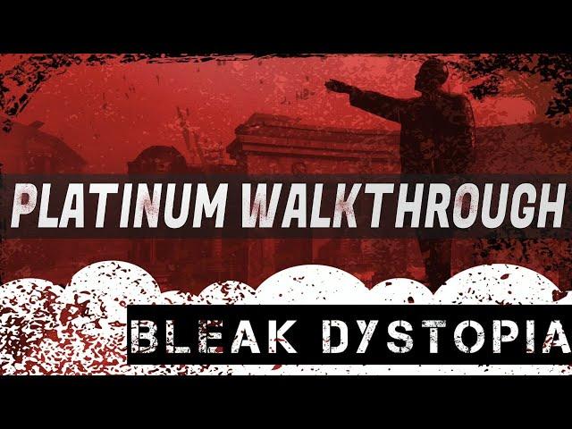 Bleak Dystopia 100% Full Platinum Walkthrough - Easy & Cheap Platinum