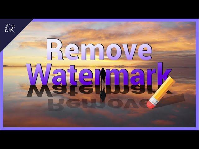 How to Remove Watermark online for free in 2022 | Br Tech World