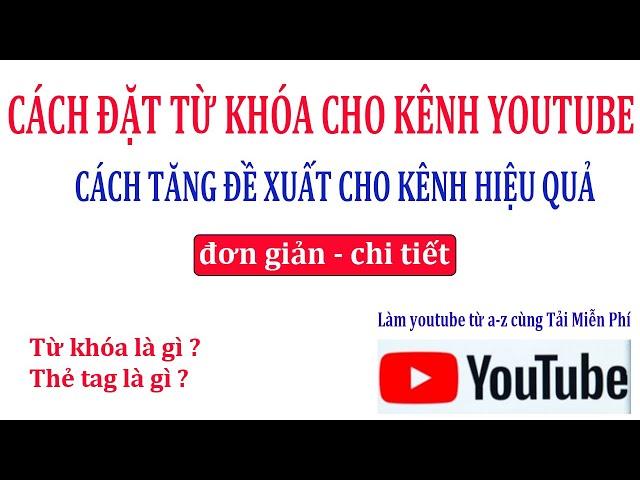 Cách đặt từ khóa cho kênh youtube chuẩn seo .Đặt thẻ tag kênh youtube | Cách làm youtube kiếm tiền