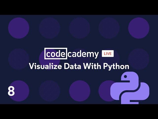 Codecademy Live: Visualize Data with Python #8
