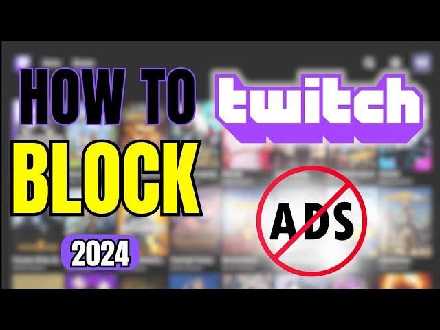 How To Block Twitch Ads (2024) - Easy