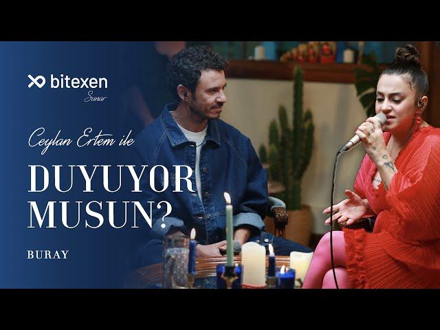 Ceylan Ertem ile Duyuyor Musun? @BurayMusic