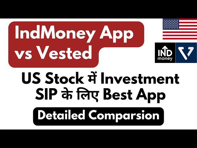 Vested vs IndMoney for US Stock Investment | US Stock Market me Invest Kaise Kare