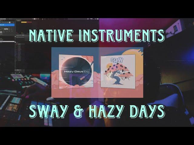 Sway Play series & Hazy Days Expansion by Native Instruments