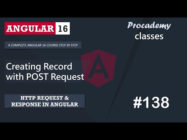 #138 Creating Records with HTTP Post Request | HTTP Client | A Complete Angular Course