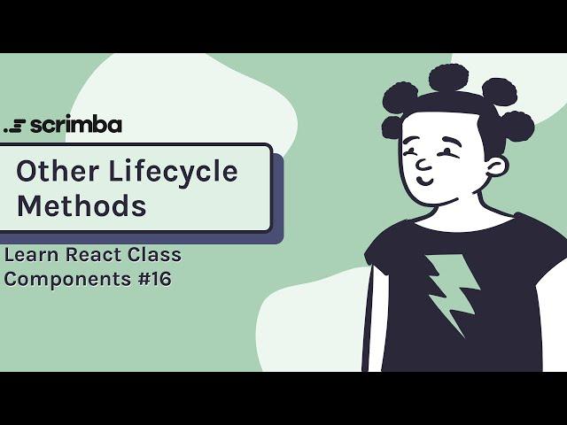 Other React Lifecycle Methods | Class Components in React tutorial