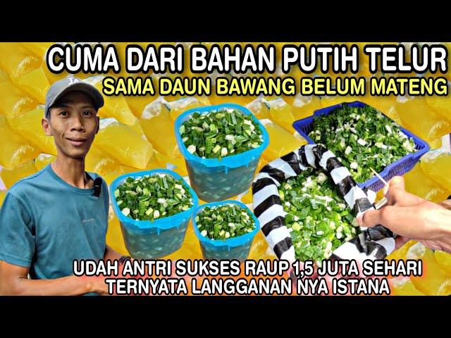 CUMA DARI BAHAN PUTIH TELUR || SAMA DAUN BAWANG SUKSES BISNIS Ini RAUP 1,5 JUTA SEHARI USAHA KREATIF