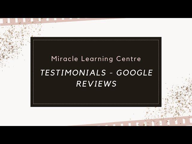 Miracle Learning Centre Testimonials