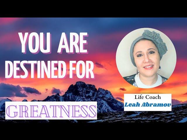 You Are Destined for Greatness