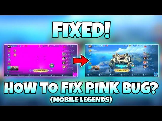 MOBILE LEGENDS (PINK BUG FIX)