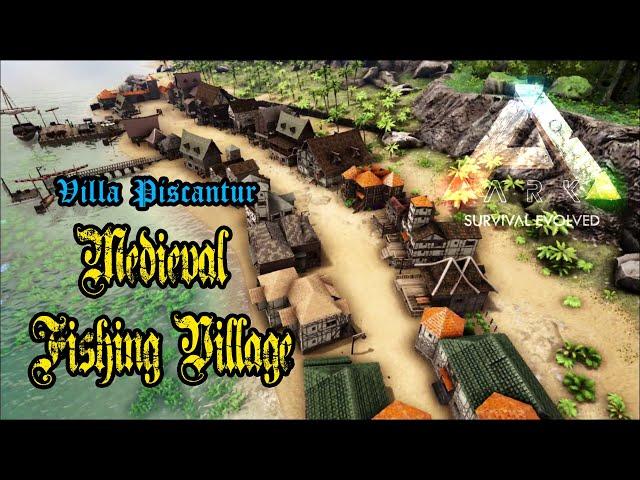 ARK Survival Evolved - Villa Piscantur(Medieval Fishing Village)Build with Mods