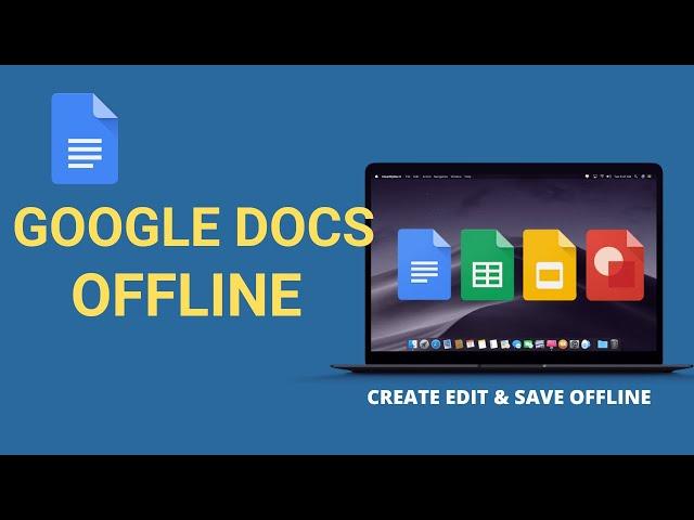 How To Use Google Docs Offline On Windows & Mac