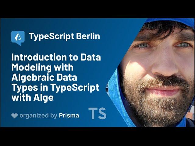 Jason Kuhrt - Introduction to Data Modeling with Algebraic Data Types in TypeScript with Alge