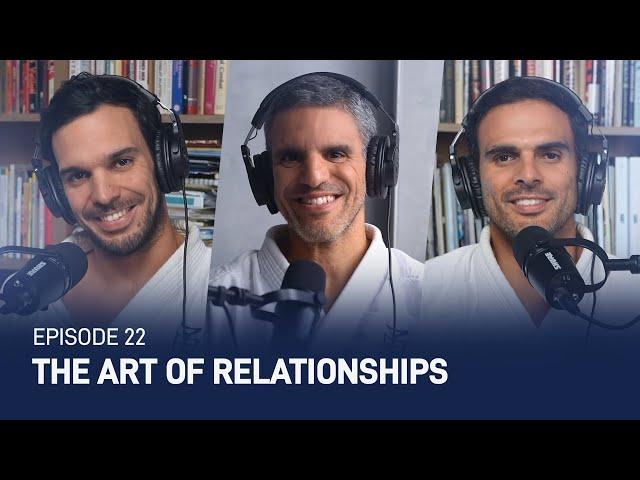 Episode 22 | The Art of Relationships