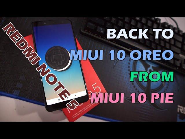 Cara Balik/ Downgrade ke MIUI 10 Android Oreo Redmi Note 5 Dari MIUI 10 Android Pie