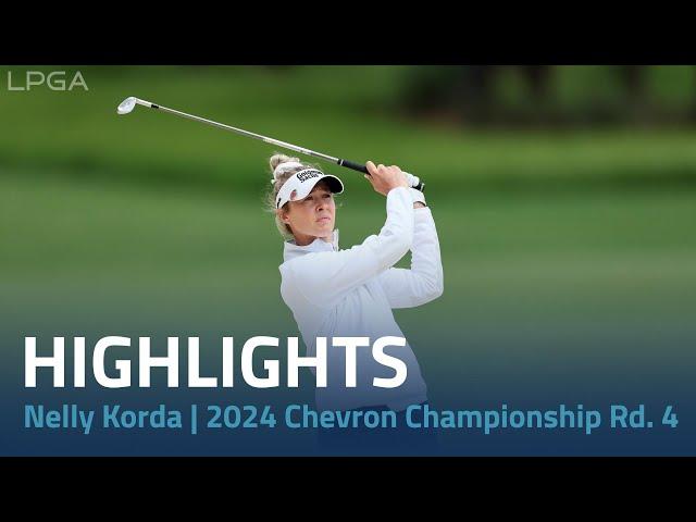 Nelly Korda Highlights | The Chevron Championship 2024 Rd. 4