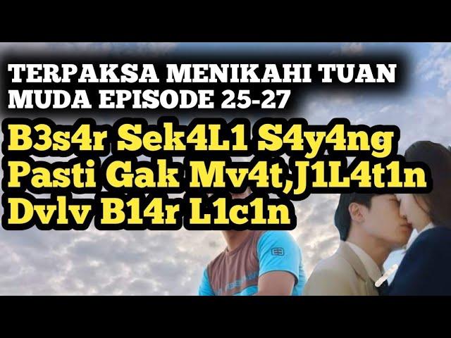 Terpaksa Menikahi Tuan Muda || Episode 25-27 || Apa B1s4 Mv4t