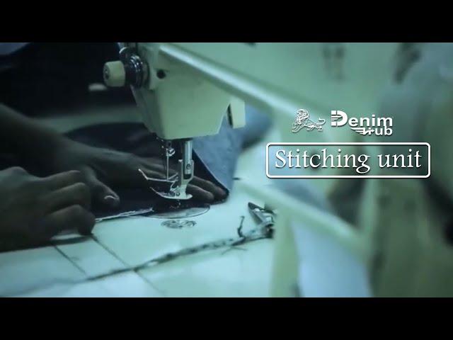 Stitching Unit || Denim Hub Web series Part 2