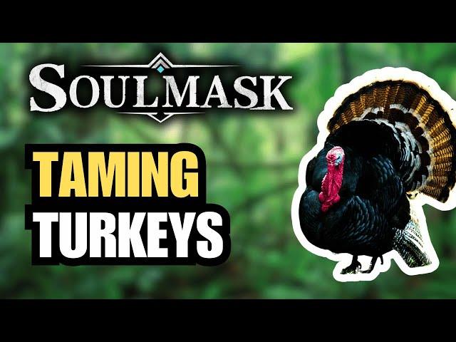 SOULMASK: How To Tame a Turkey - Quick and Easy