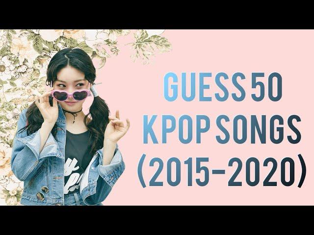 Guess 50 Kpop Songs (2015-2020)