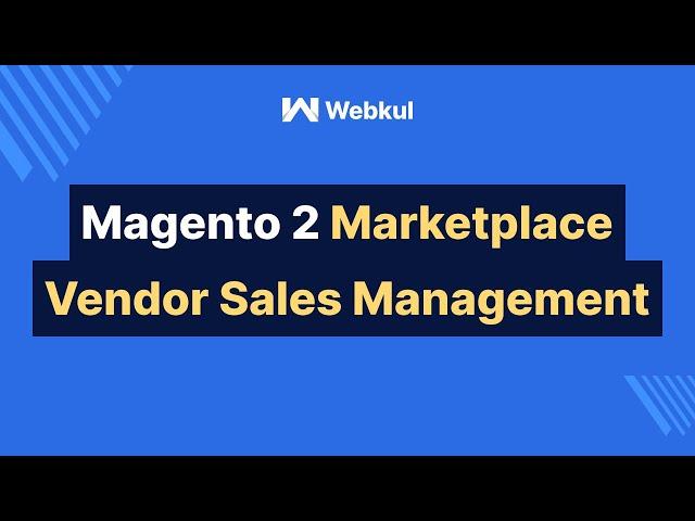 Magento 2 Multi Vendor Marketplace Module - Vendor & Sales Management