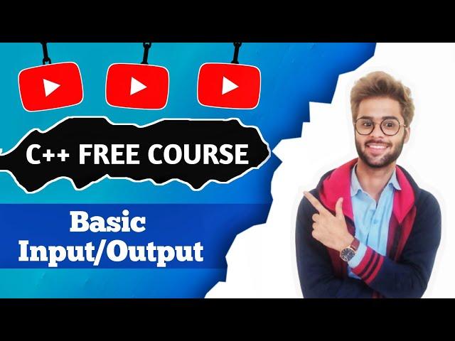 C++ Basic Input/Output | Input and Output in C++ | C++ complete course