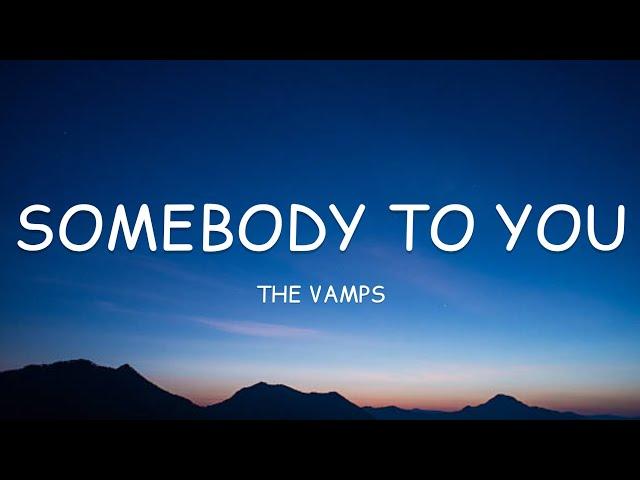 The Vamps - Somebody To You (ReVamped) (Lyrics)