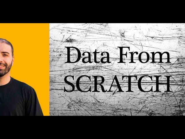 Data From Scratch - You need to hear this!