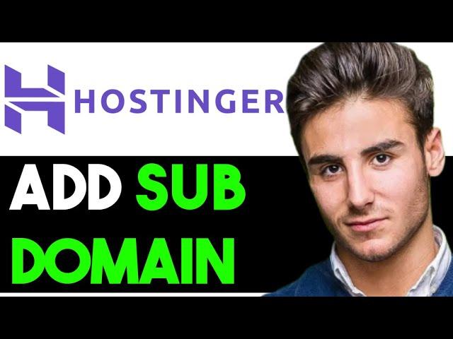 HOW TO ADD SUBDOMAIN IN HOSTINGER 2024! (FULL GUIDE)