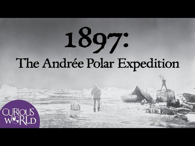 1897: The Andrée Polar Expedition