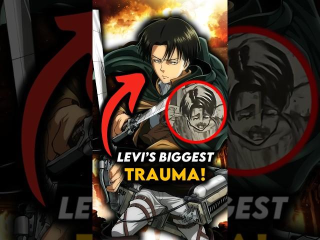 Levi’s biggest TRAUMA!