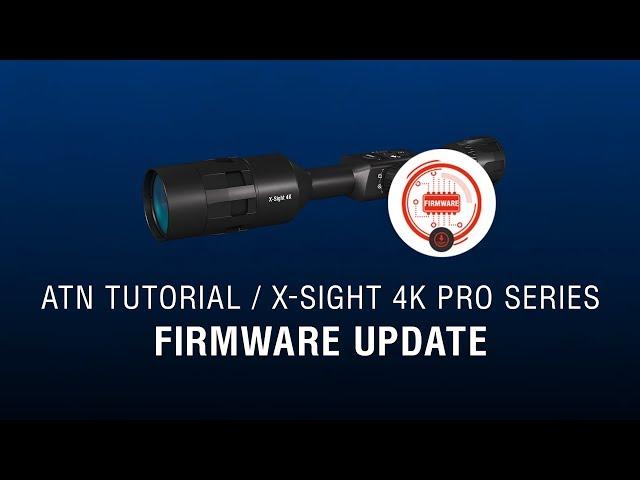 Firmware Update for ATN X-Sight 4K - How To Guide