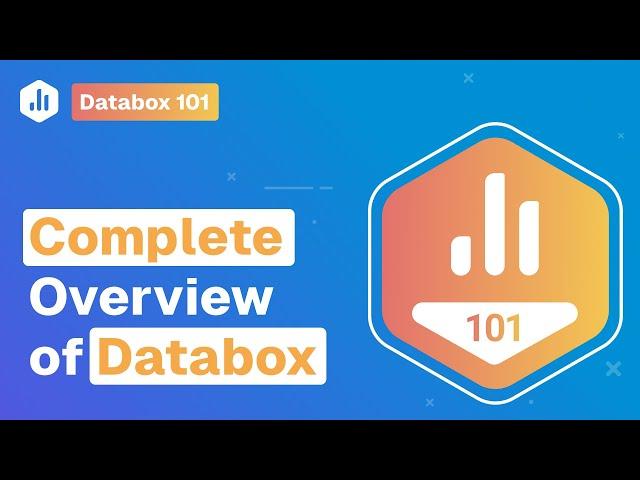 Complete Overview of Databox  | Databox 101