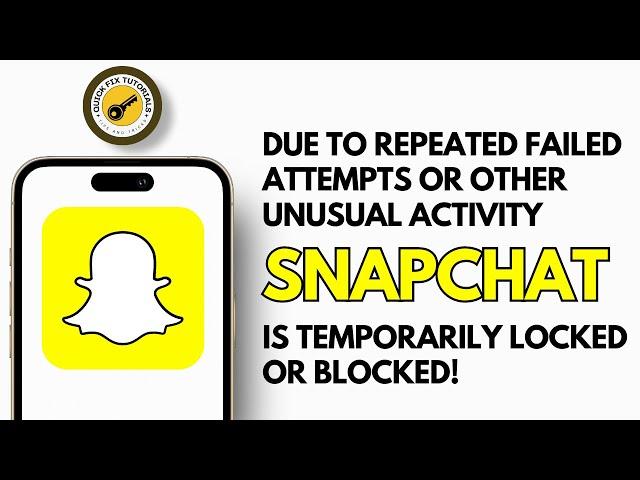 FIX! Due To Repeated Failed Attempts Or Other Unusual Activity Your Snapchat Is Temporarily Locked