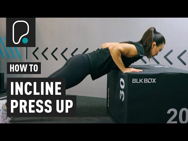 How To Do An Incline Push Up