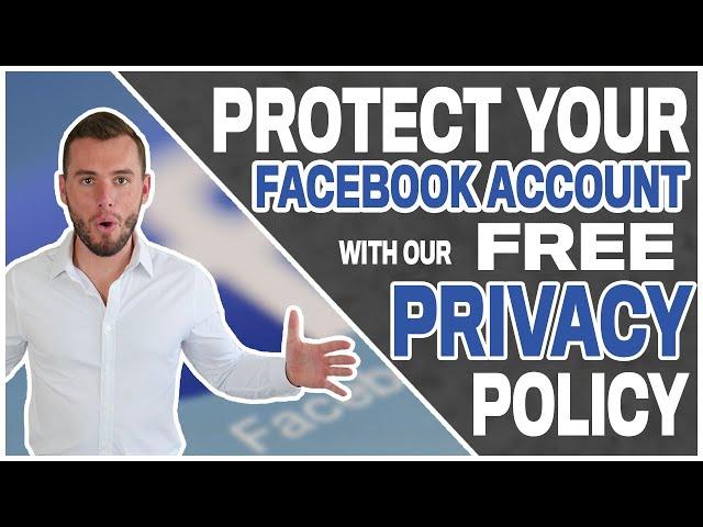 Protect your Facebook with OUR FREE Privacy Policy for Facebook Marketing