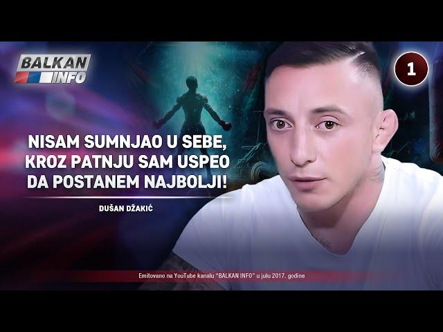 INTERVJU: Dušan Džakić - Nikada nisam sumnjao u sebe, kroz patnju sam postao najbolji! (05.07.2017)