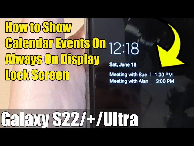 Galaxy S22/S22+/Ultra: How to Show Calendar Events On Always On Display Lock Screen