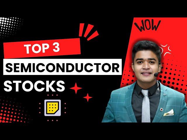 Top 3 SEMICONDUCTOR STOCKS in India  | Semiconductor Stocks to buy | By Smit Thakkar