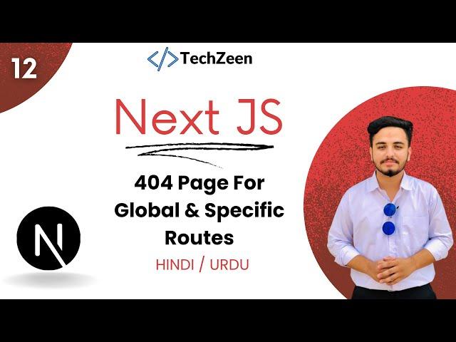 Next JS 14 Tutorial #12 : 404 Page | Page Not Found For Global and Specific Routes in Next JS #2024