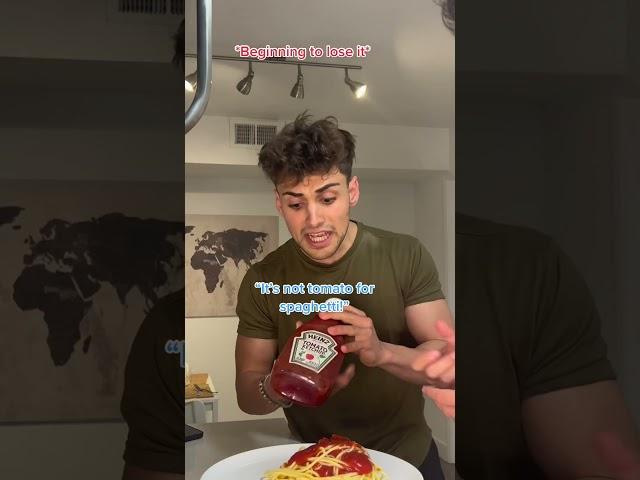 Spaghetti with ketchup vs a very angry Italian What else should I do next?