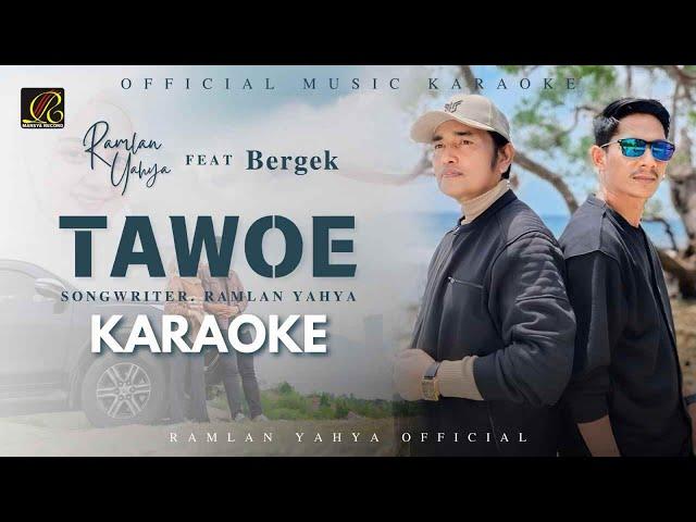 Ramlan Yahya Feat Bergek - Tawoe (Official Video Karaoke)