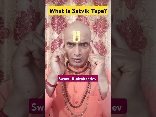 What is Satvik Tapa? #kundalini #shaktipat #chakras #yoga #life #bhakti #motivation