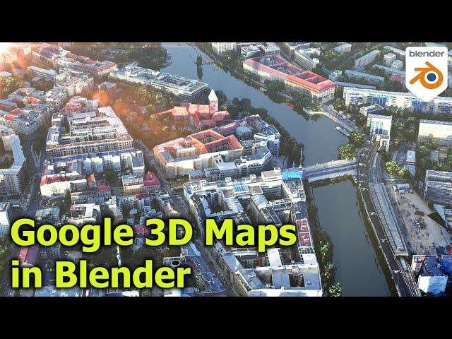 Google 3D Maps Import into Blender