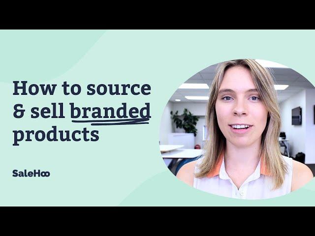 Step by Step Guide to Sourcing and Selling Branded Products Online