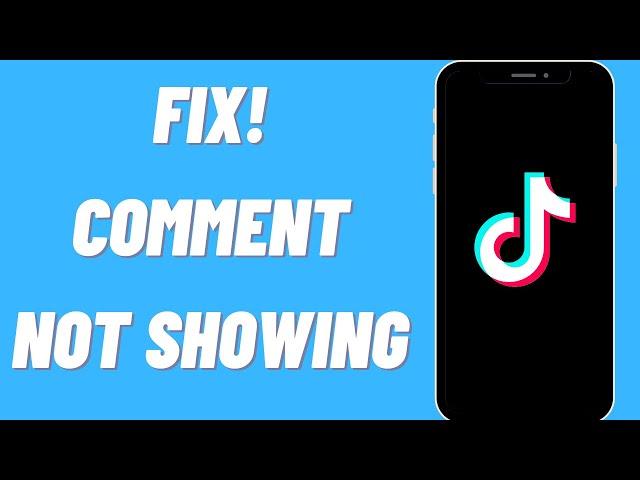 How To Fix TikTok Comment Not Showing (Easy)