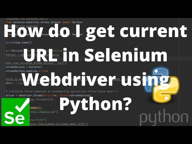 How do I get current URL in Selenium Webdriver using Python?