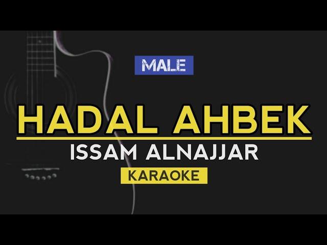 Hadal Ahbek - Issam Alnajjar (Karaoke) with lirik