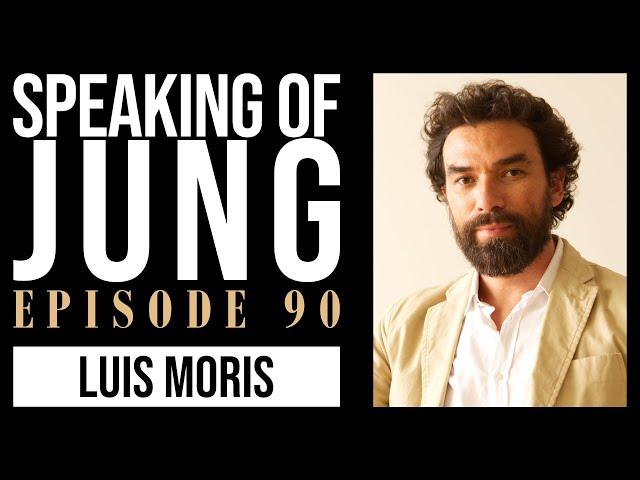 Luis Moris | Filmmaking | Speaking of Jung #90