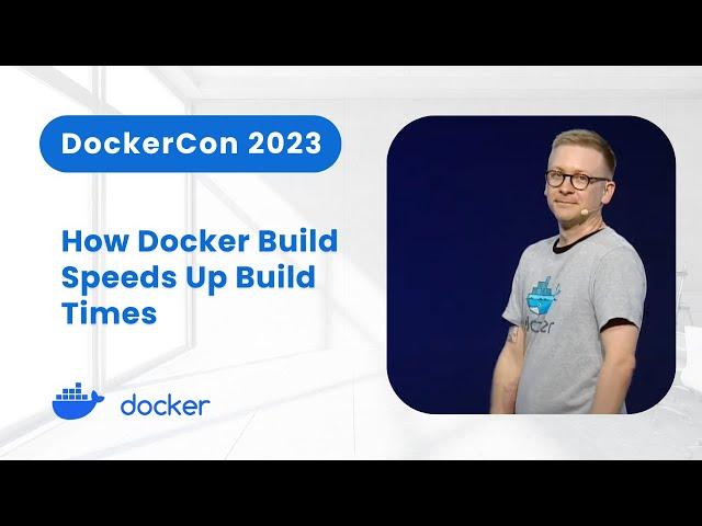 How Docker Build Speeds Up Build Times (Demo) — DockerCon 2023 Keynote Highlight